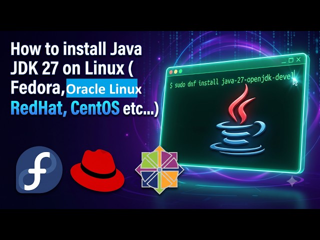 How to install Java 27 on Linux (Fedora , RedHat , CentOS)