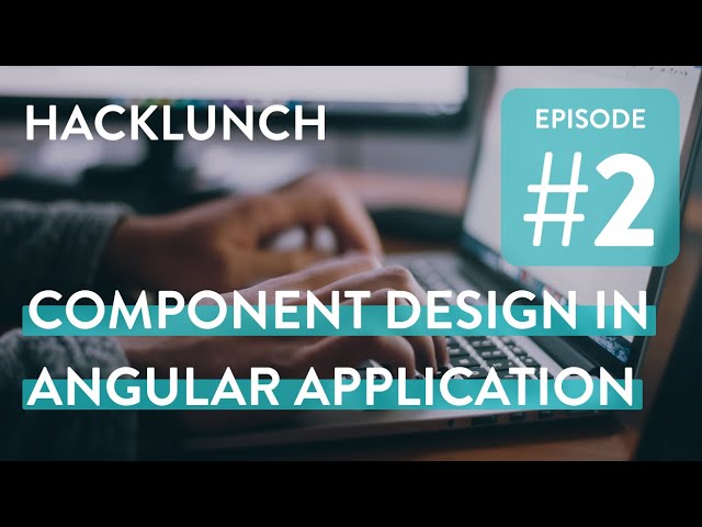 COMPONENT DESIGN IN ANGULAR - Live Webinar | Hacklunch