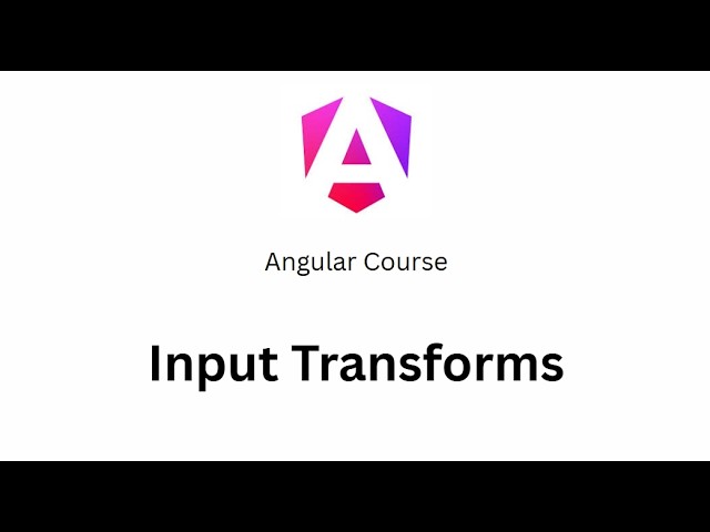 Angular Course - 42 - Input Transforms