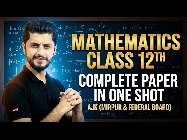 Mathematics | Class 12th | Complete paper in one shot | Ajk (Mirpur and federal board |