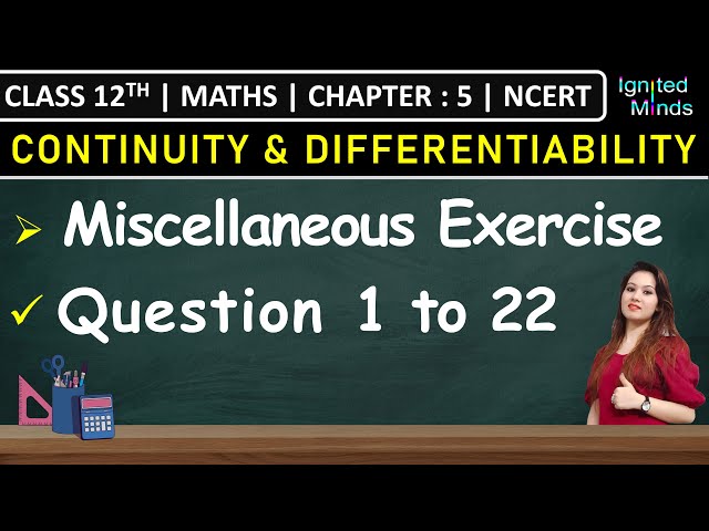Class 12th Maths Chapter 5 | Miscellaneous Exercise (Q1 to Q22) | Continuity and Differentiability