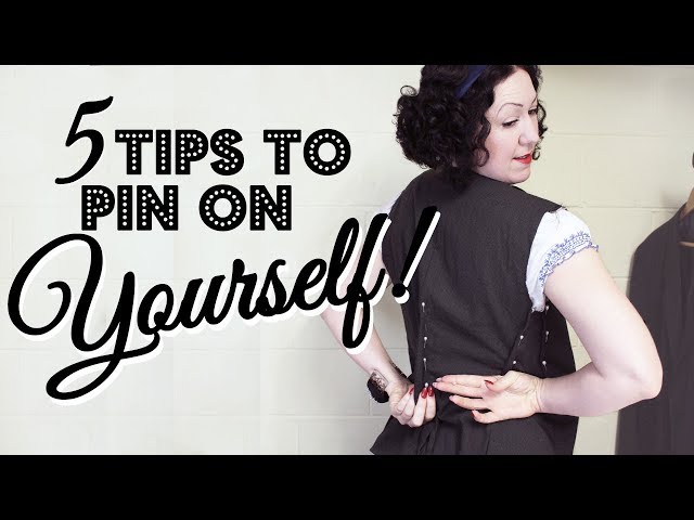 No mannequin, no problem! My 5 tips on how to actually pin and fit clothing on yourself!