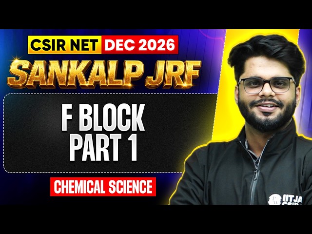 F Block Part 1 | CSIR NET Chemical Science Dec 2026 | Sankalp JRF | PW
