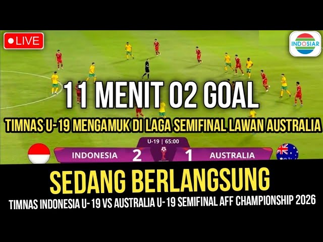 🔴LIVE INDOSIAR • TIMNAS INDONESIA U-19 VS AUSTRALIA U-19 SEMIFINAL AFF CHAMPIONSHIP 2026