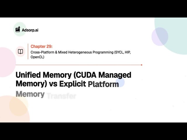 29.7 | Unified Memory (CUDA Managed Memory) vs Explicit Platform Memory Transfer Models