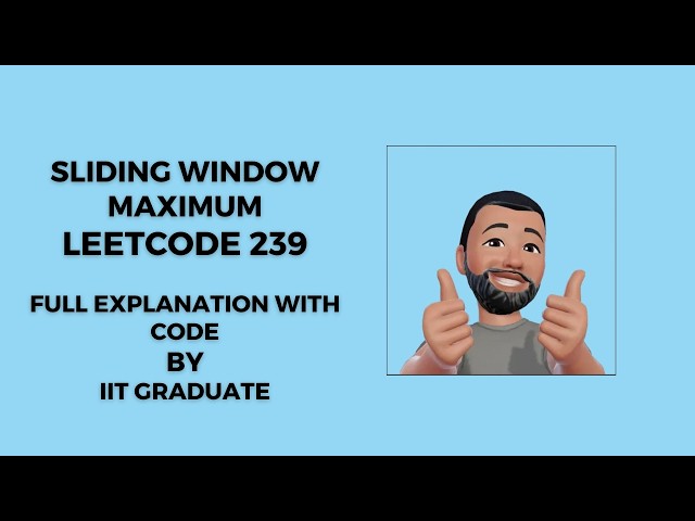 Sliding Window Maximum | LeetCode 239 | English | Full Explanation With Code