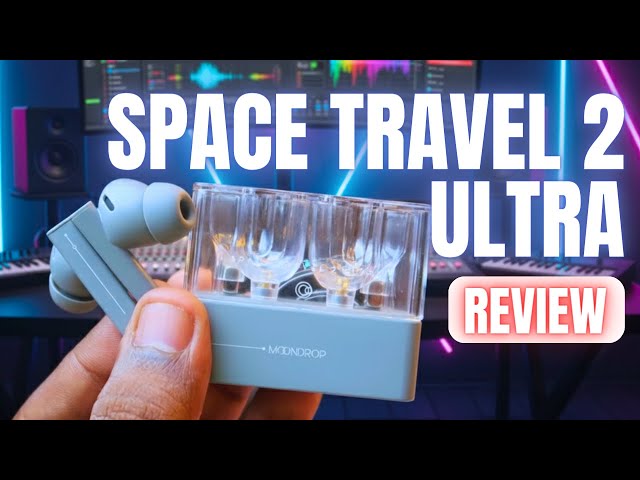 Moondrop'ன் அட்டகாசமான TWS 🔥 Space Travel 2 ULTRA Review 🤩 For Audiophiles 💥