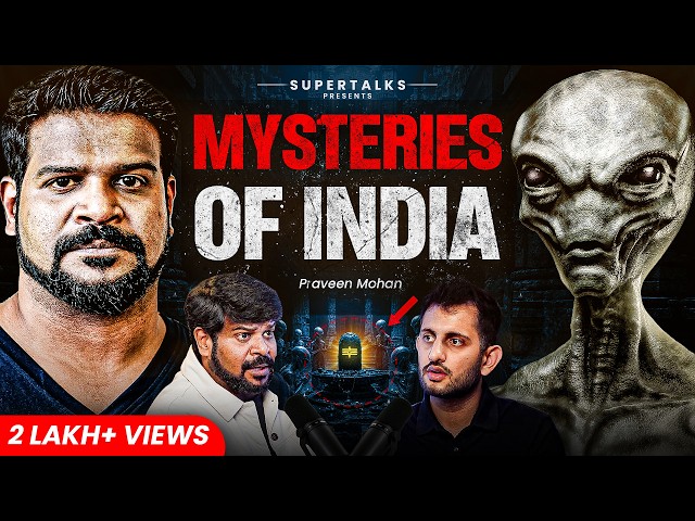 Praveen Mohan on Unsolved Mysteries, Alien Secrets & Conspiracy against Hinduism | ST-207