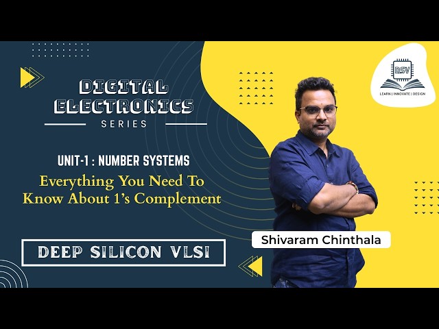 Everything You Need To Know About 1’s Complement | Binary Arithmetic | Shivaram  | Deep Silicon VLSI