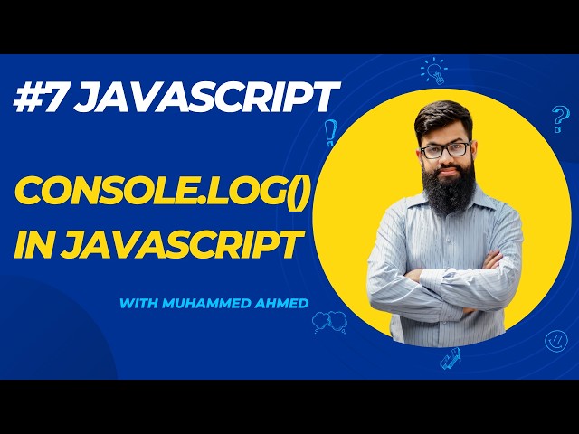 JavaScript Course #7 | console.log() in JavaScript | Display Output in Console