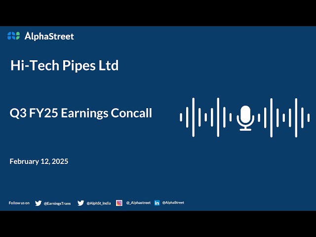 Hi-Tech Pipes Ltd Q3 FY2024-25 Earnings Conference Call