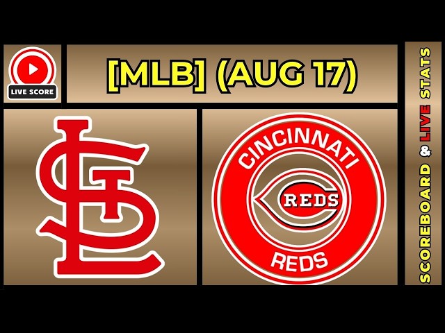 🔴 St. Louis Cardinals vs Cincinnati Reds | MLB Baseball August 17, 2026 Live SCOREBOARD EN VIVO