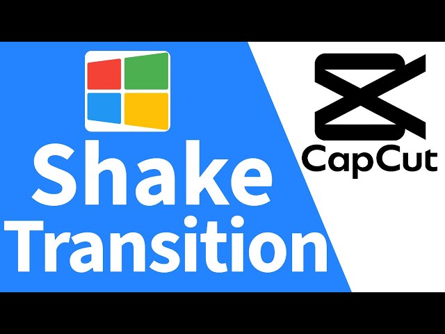 Hard Shake Transition In Capcut Using DesktopOutcome
