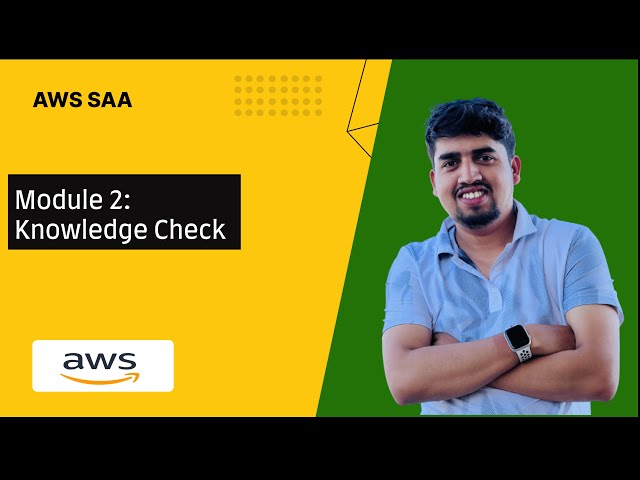 AWS SAA Module 2 - Knowledge Check - Pratap Sharma