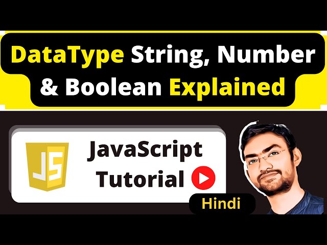 Basic Data Type: String, Number & boolean | JavaScript Tutorial
