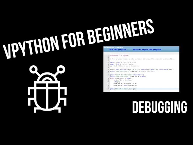 VPython for Beginners 11 - Debugging