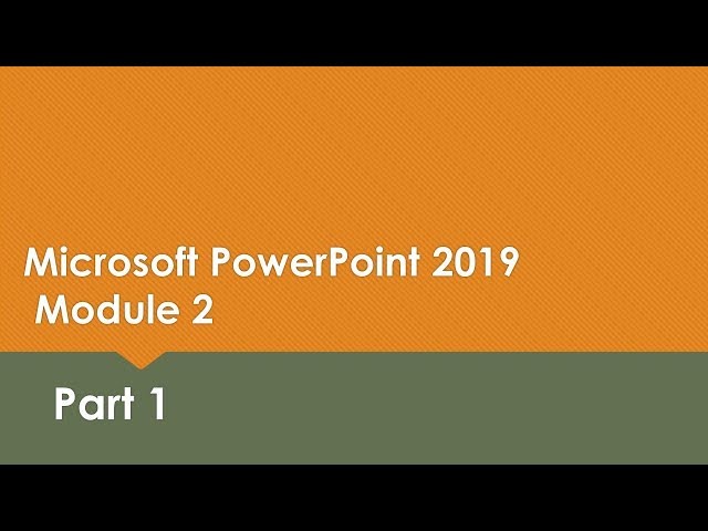 Powerpoint Module 2 (Part 1)