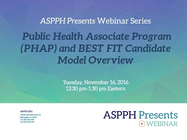 ASPPH Presents: Public Health Associate Program (PHAP) and BEST FIT Candidate Model Overview