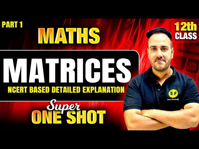 Matrices Detailed Explanation | Class 12th Maths NCERT Based Board 2024-25 with Ushank Sir