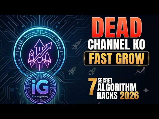 Dead Channel Ko Fast Grow Karo (7 Secret Algorithm Hacks 2026
