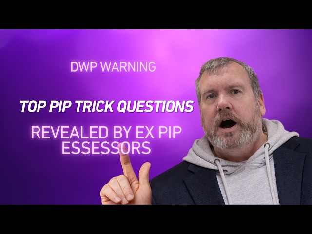 PIP Trick Questions Revealed By PIP Assessors