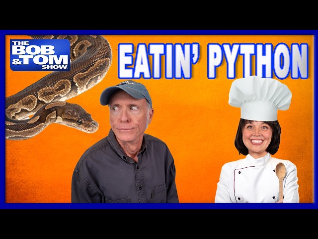 Would YOU Eat Python? The Bob & Tom Taste Test!