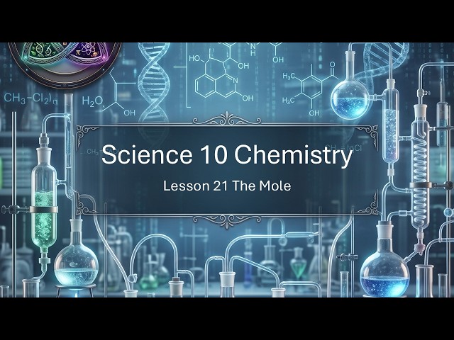 Science 10 Chemistry Lesson 21 The Mole and Mole Equation