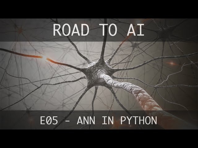 Road To AI 5 - Artificial Neural Network in Python