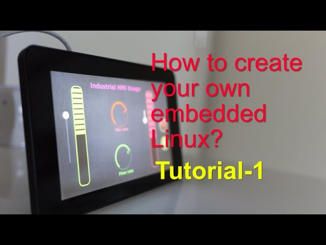 Touchscreen Tutorial 1: Create your own custom embedded linux distribution for Raspberry Pi 4