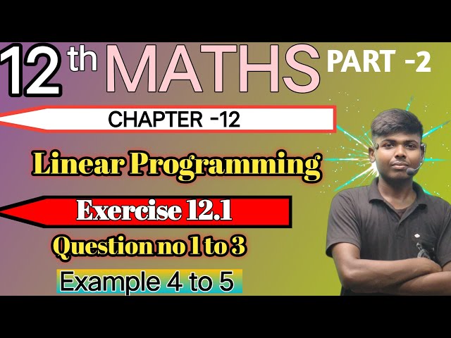 class 12 MATHS Chapter 12 example 4 and 5