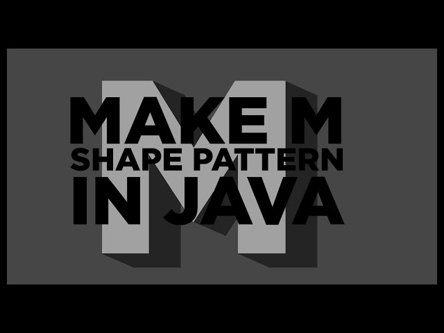 Alphabet M shape Pattern in java