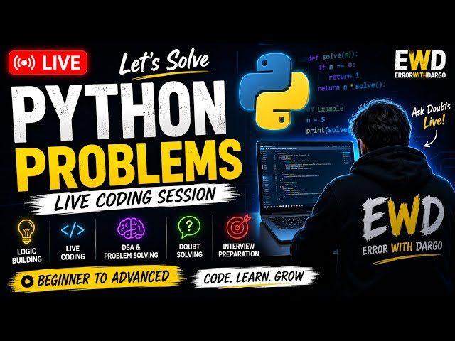 LIVE | Python Problem Solving & Coding Practice | Ask Your Doubts | ErrorWithDargo (EWD)