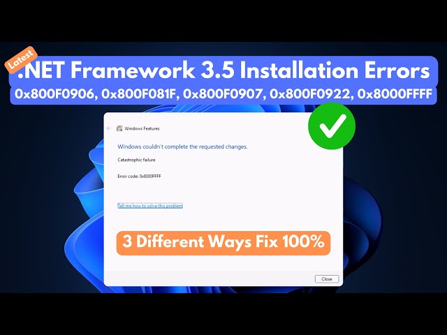 Fix Microsoft .NET Framework 3.5 Installation Errors (0x800F0906, 0x800F081F, 0x8000FFFF and More)