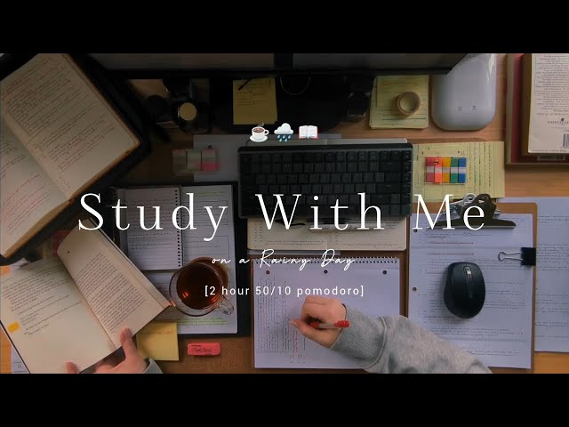 2 HOUR STUDY WITH ME on a RAINY DAY 🌧️study ASMR ambience ☂️ background noise | pomodoro 50/10