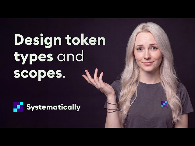 03 - Design token types and scopes – Systematically basics