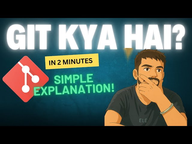 Git Kya Hai? | Git Explained in Hindi-English | Beginner Friendly | Git In 2 Minutes