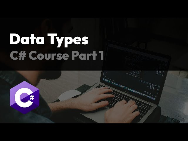 C# Fundamentals Course: Part 1 - Data Types