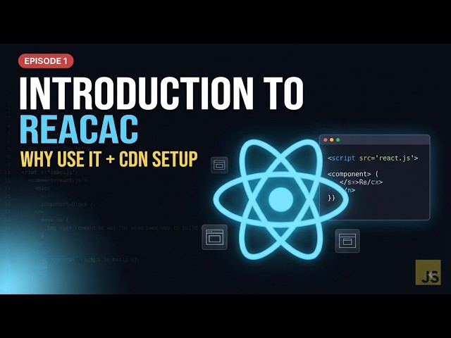 Introduction to React: Why Use It + CDN Setup | Episode 1 | React Course 2026