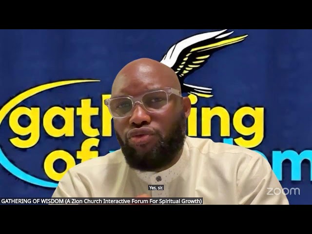 GATHERING OF WISDOM (A Zion Church Interactive Forum For Spiritual Growth)'s Zoom Meeting