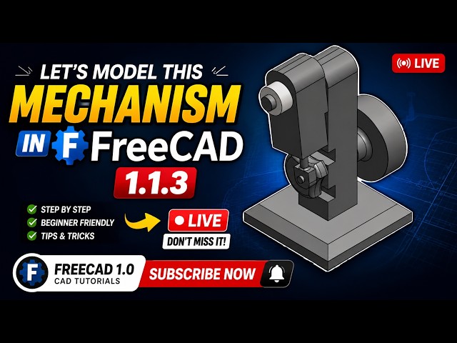 🔴 LIVE FreeCAD 1.1.3 | Let’s Model This Mechanism Step-by-Step! ⚙️