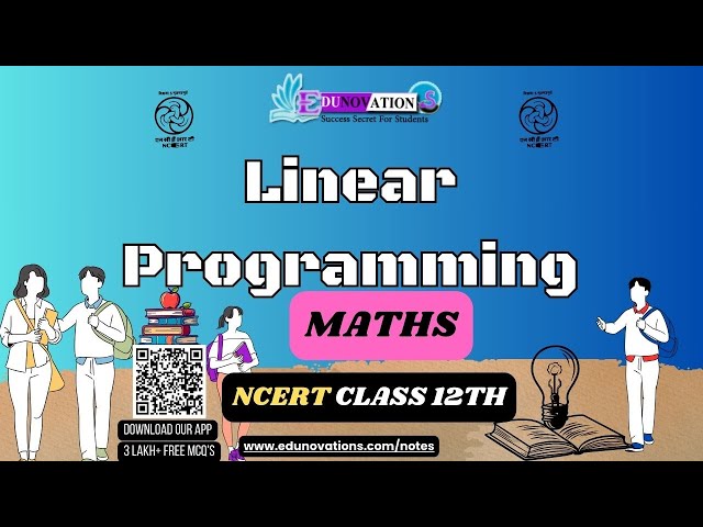 Linear Programming | NCERT Class 12 MATHS | CBSE | Math Solution | Corner Point Method