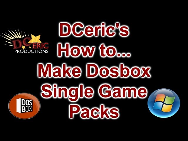 DCeric's How To... Make Dosbox Single Game Packs for Windows