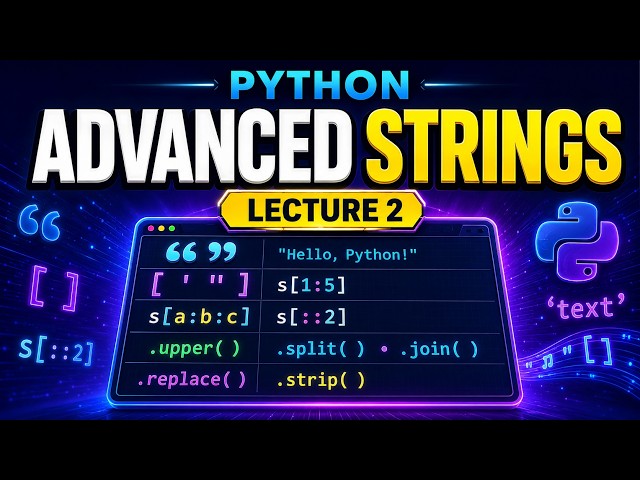 Advanced Python Strings Explained | Lecture 2