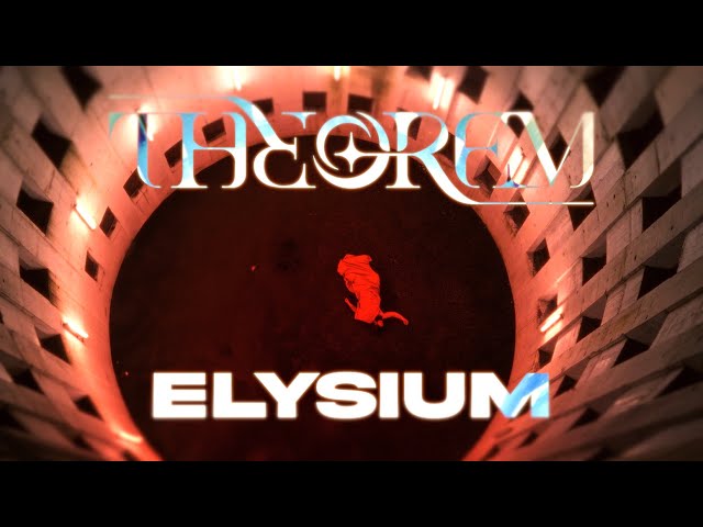 Theorem - Elysium (OFFICIAL MUSIC VIDEO)