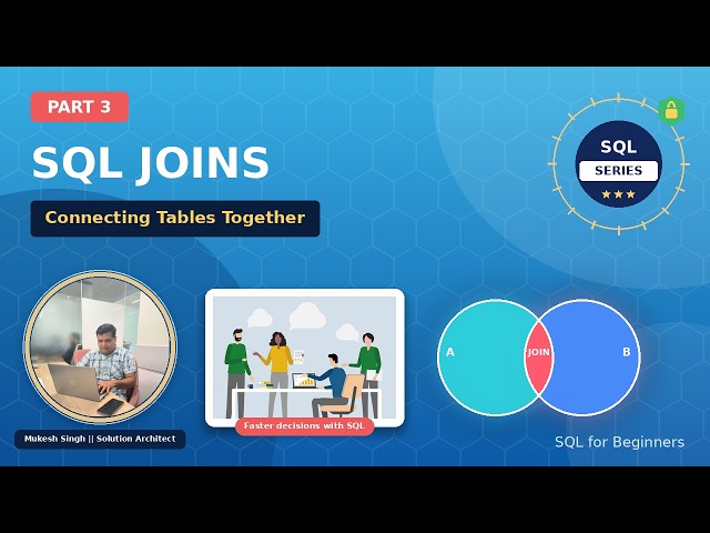 SQL JOINs Explained: INNER, LEFT, RIGHT & FULL OUTER JOIN | SQL for Beginners