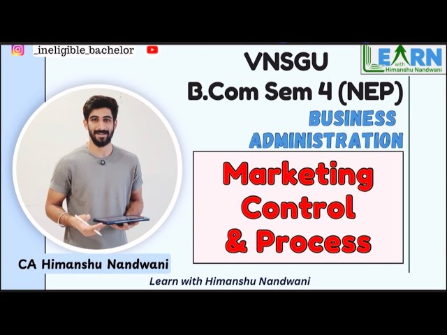 Marketing Control & Process | Business Administration | VNSGU B.Com sem 4 | #himanshunandwani