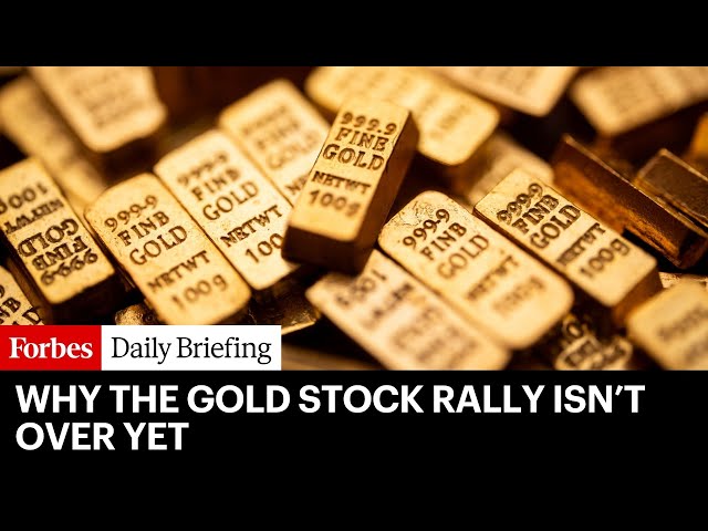 Why The Gold Stock Rally Isn’t Over Yet