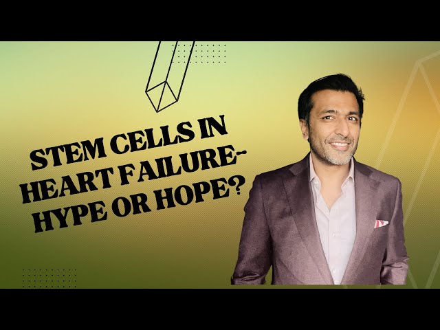 Stem cells in heart failure: Hype or hope