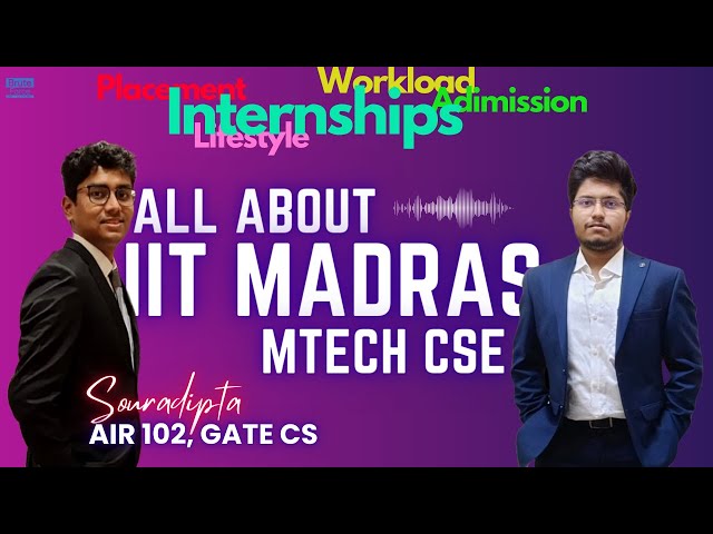 About IIT Madras MTech CSE | Internships | Life | AIR 102 GATE CS | Souradipta Choudhuri | Tathagata