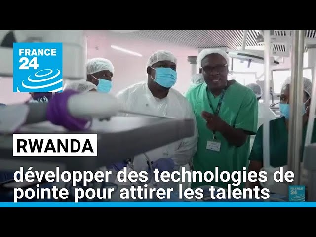 Rwanda: the country aims to be a welcoming land for cutting-edge technologies in Africa • FRANCE 24